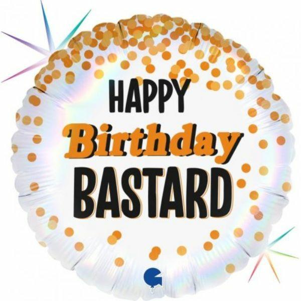 Birthday & Milestone Foil Balloons | Happy Birthday Bastard Round Foil Balloon – 46Cm